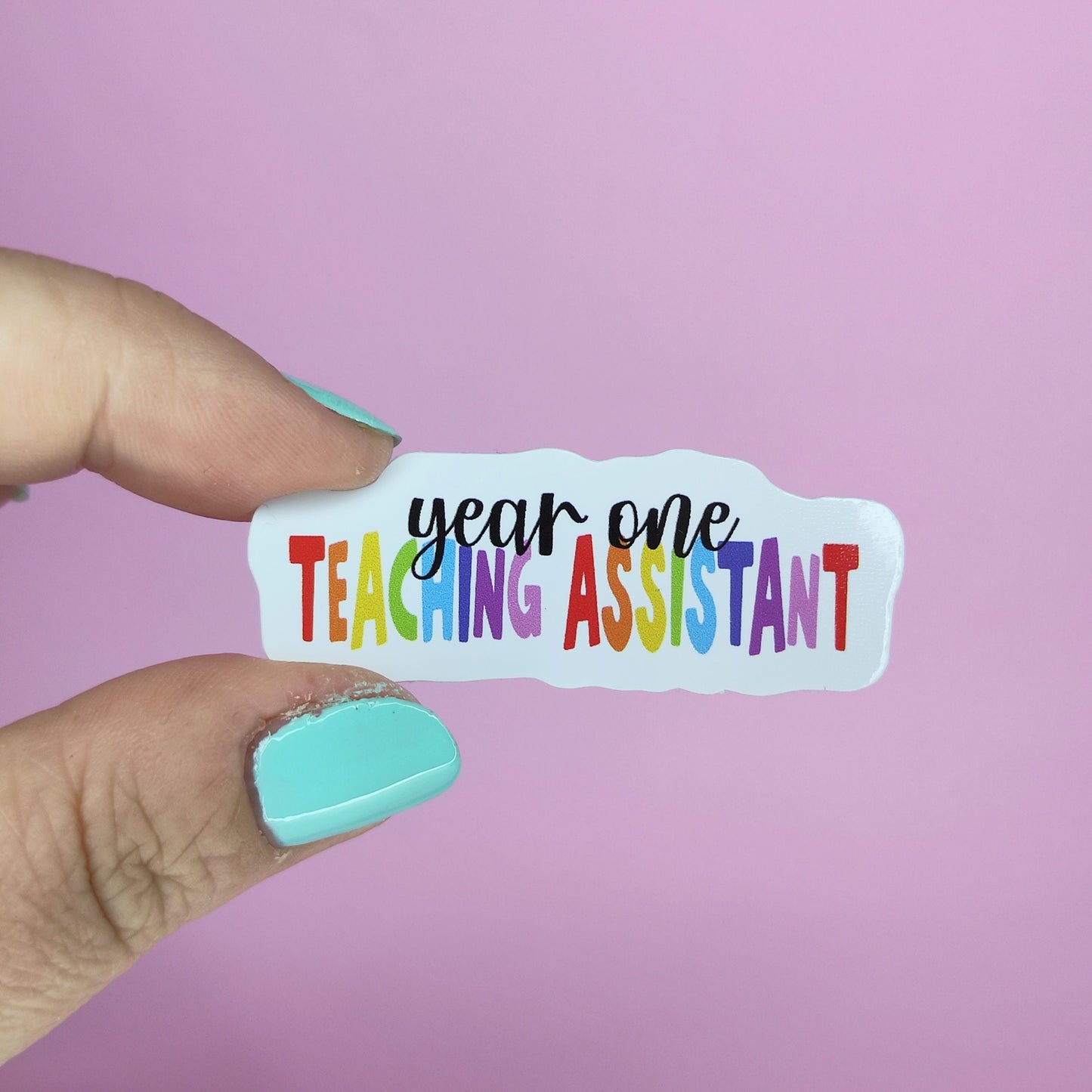 Teaching Assistant Sticker: Rainbow Year One Vinyl Decal