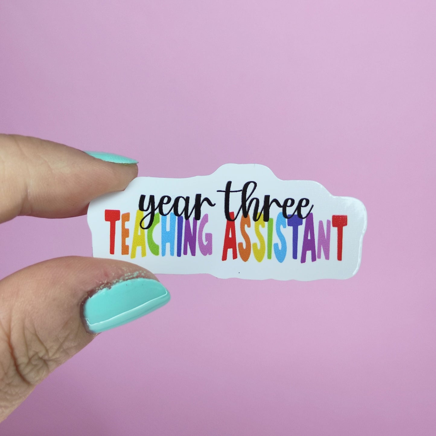 Year Three Teaching Assistant Sticker: Waterproof Vinyl Decal