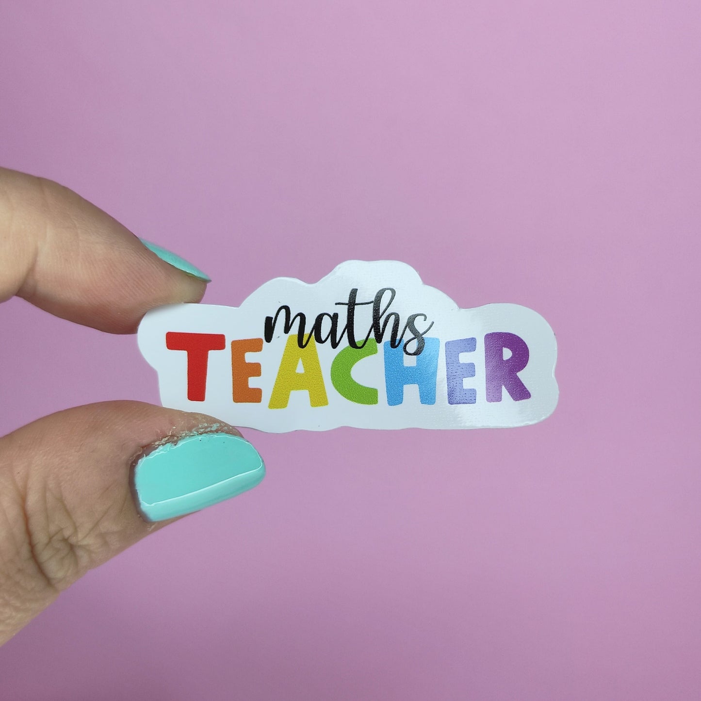 Maths Teacher Sticker: Rainbow Affirmation, Waterproof Vinyl (5cm x 2cm)