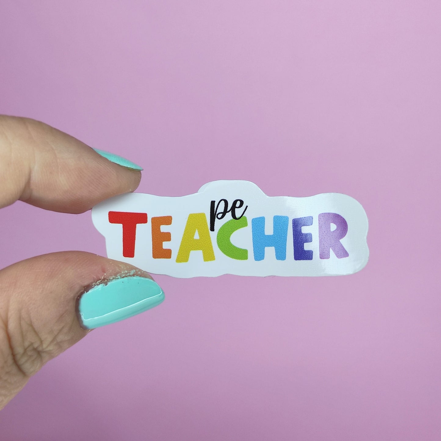 Waterproof PE Teacher Sticker: Rainbow Affirmation Vinyl Decal