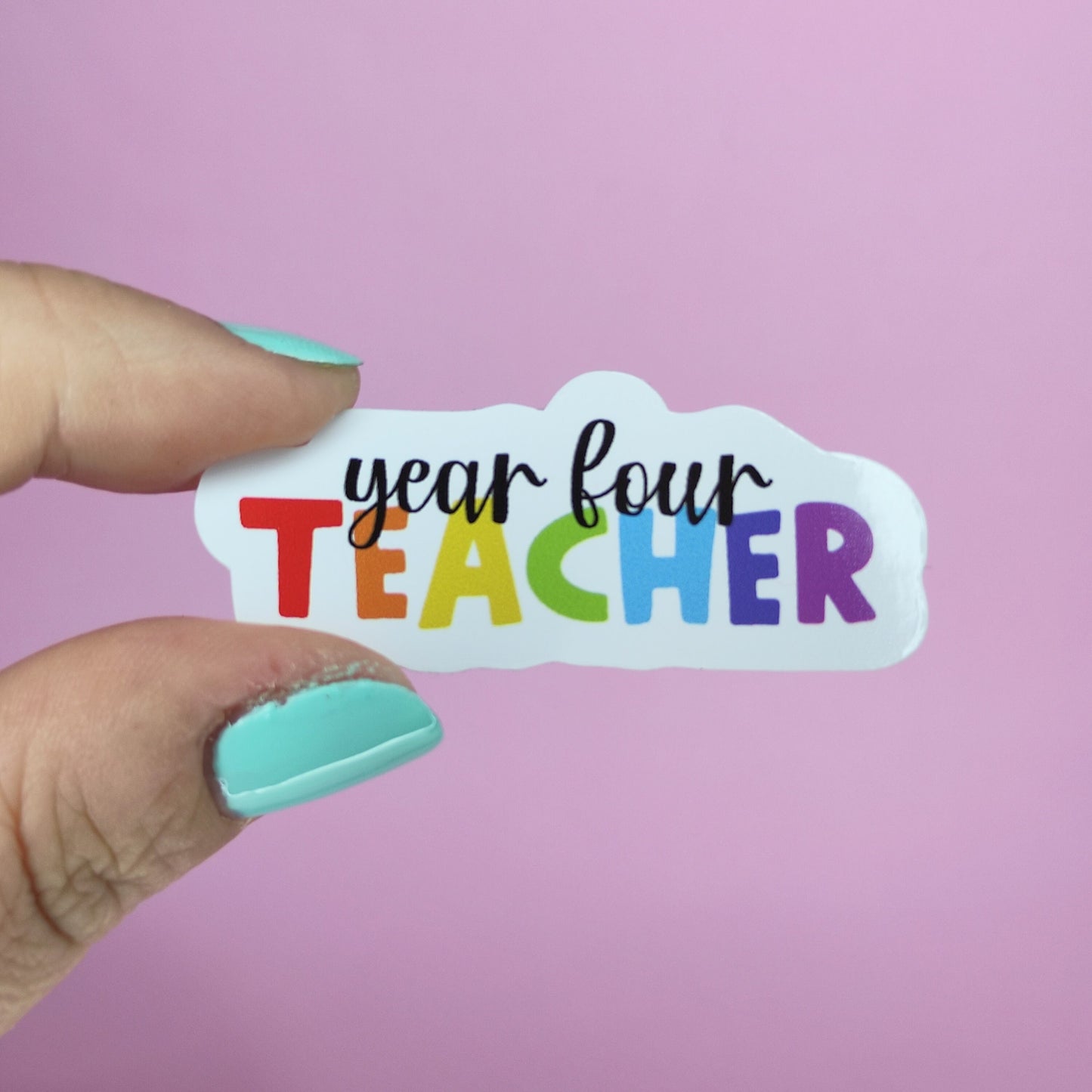 Year Four Teacher Sticker: Waterproof Vinyl Rainbow Planner Decal