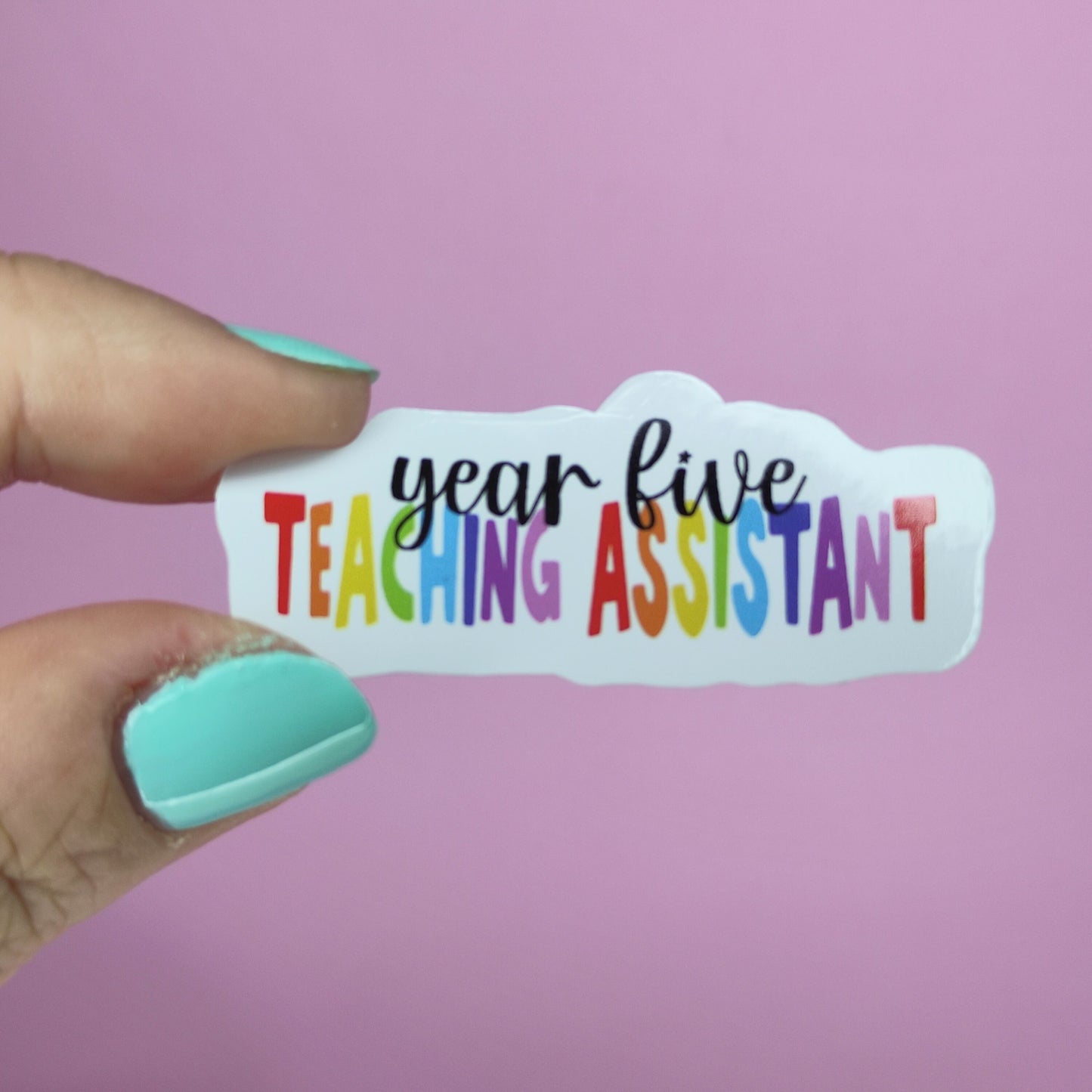Waterproof Vinyl Year Five 5 Teaching Assistant Sticker Rainbow Self Love Motivational Sticker Laptop Journal Scrapbook Planner Sticker