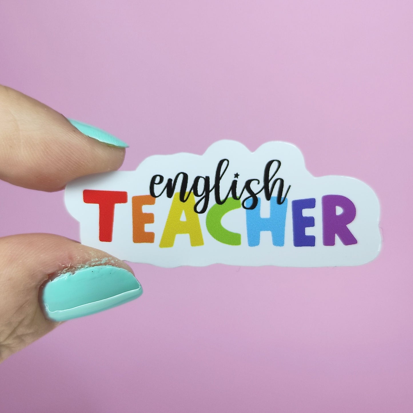 English Teacher Sticker: Rainbow Affirmation, Waterproof Vinyl