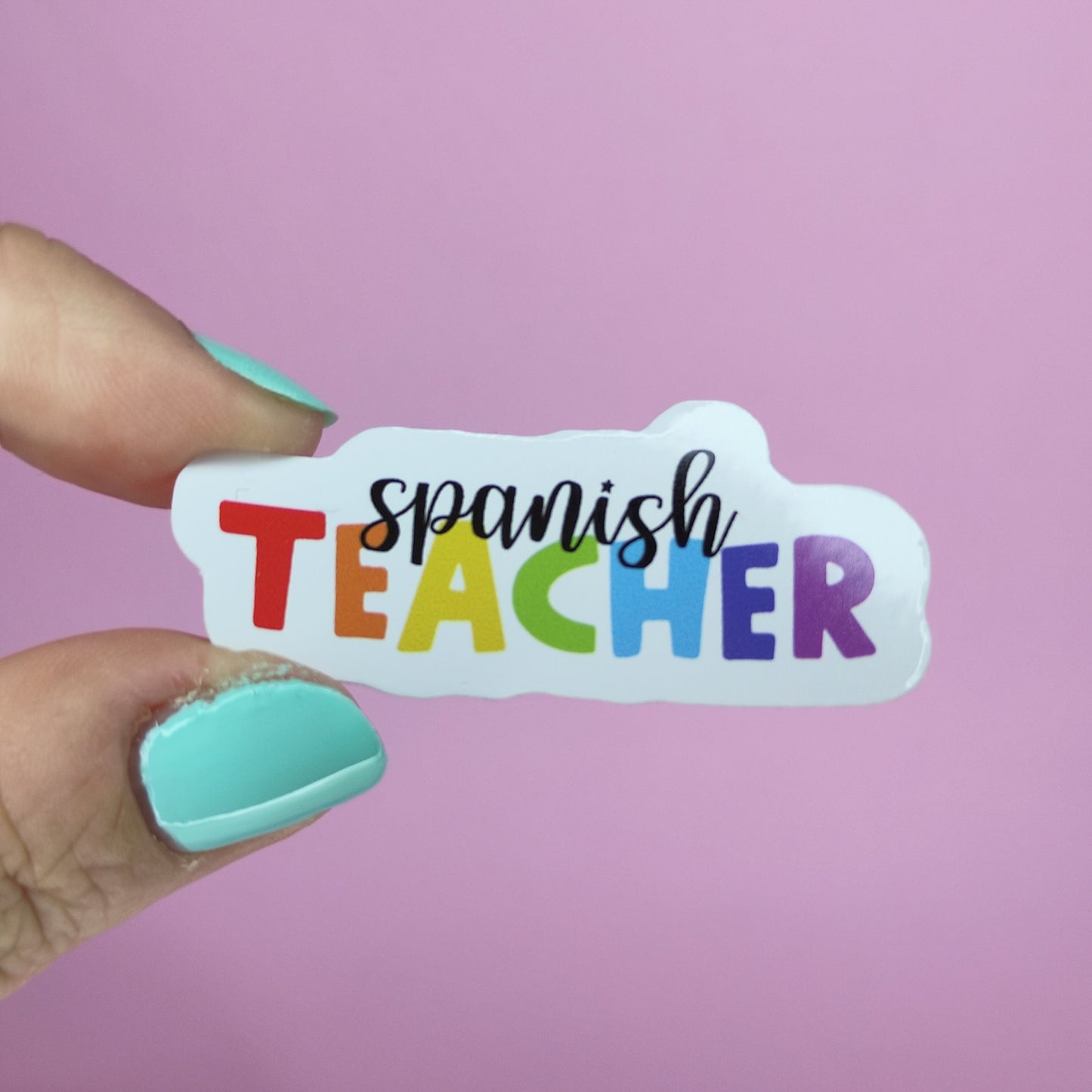 Spanish Teacher Sticker: Rainbow Affirmation, Waterproof Vinyl (5cm x 2cm)