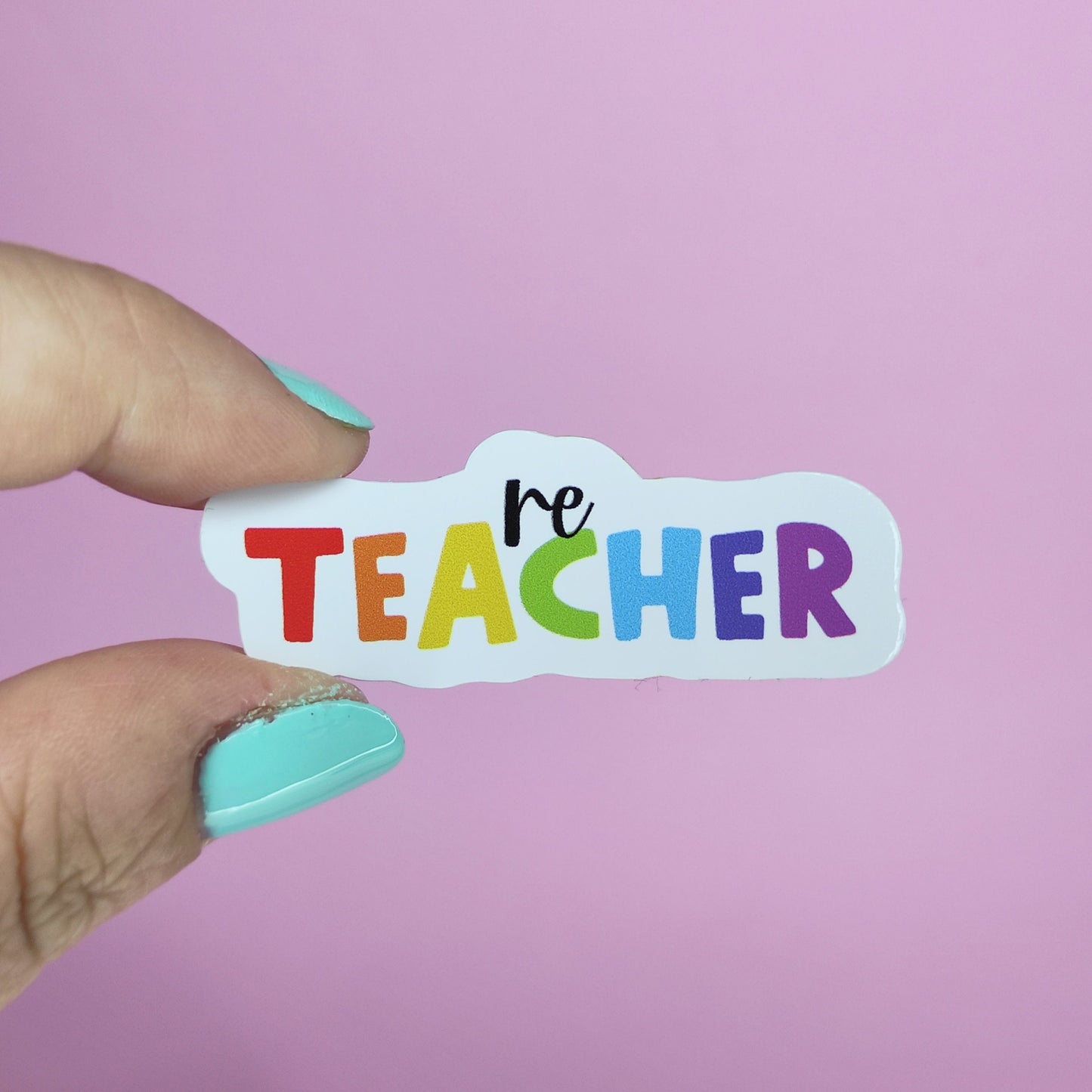 RE Teacher Sticker: Rainbow Affirmation, Waterproof Vinyl (5cm x 2cm)
