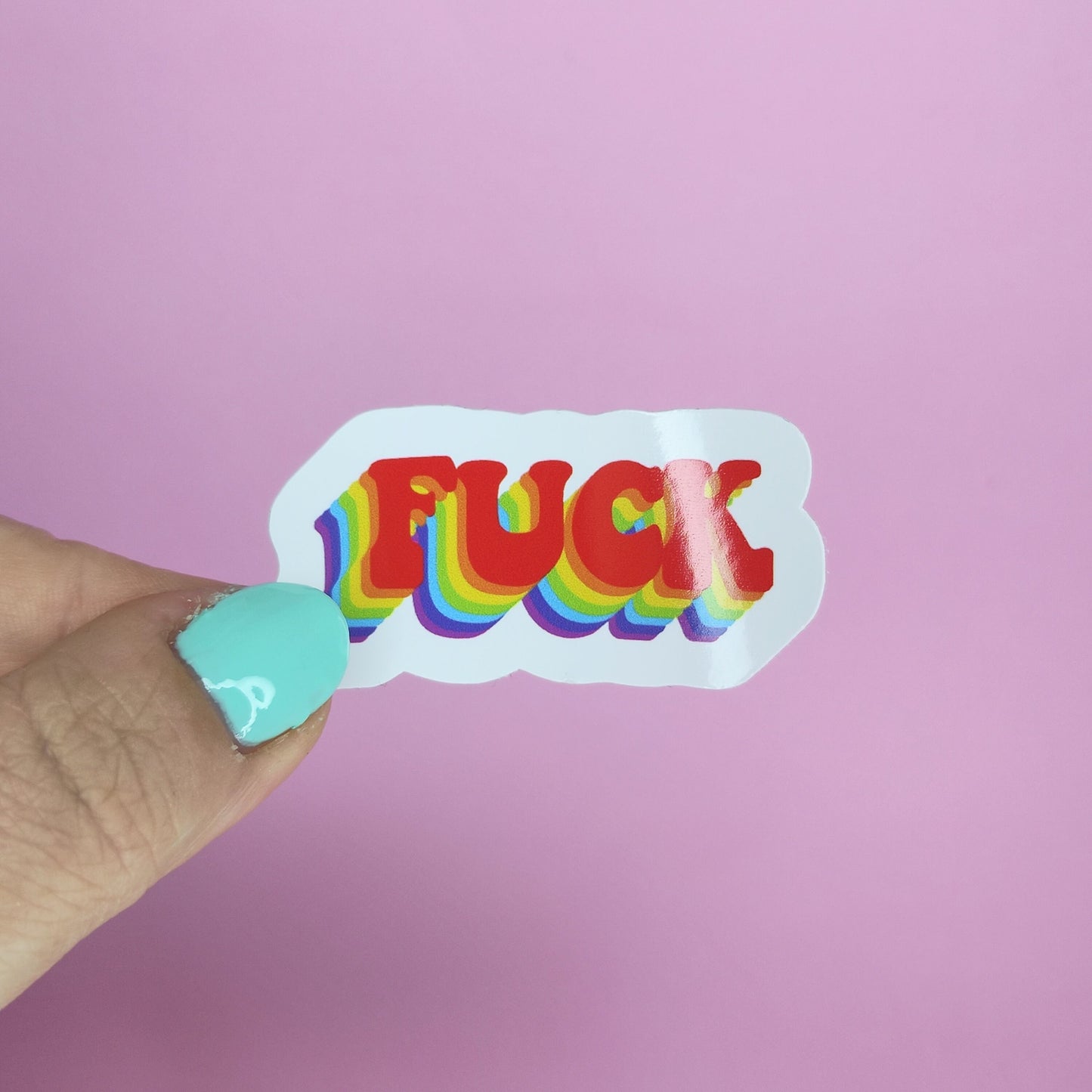 Rainbow Fuck Sticker: Waterproof Vinyl Affirmation Decal