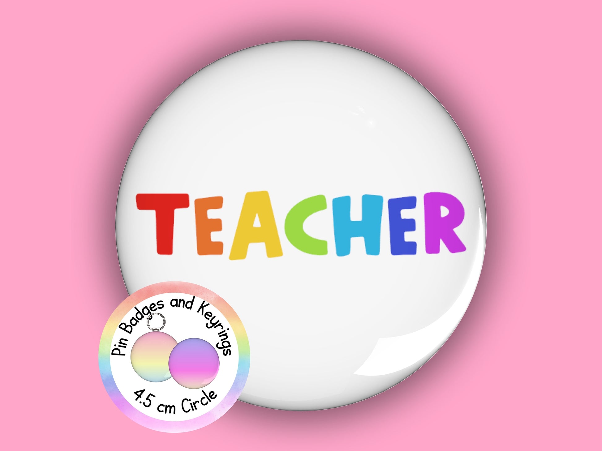 Teacher Pin Badge or Keyring | Rainbow | Teacher Gift | 45mm