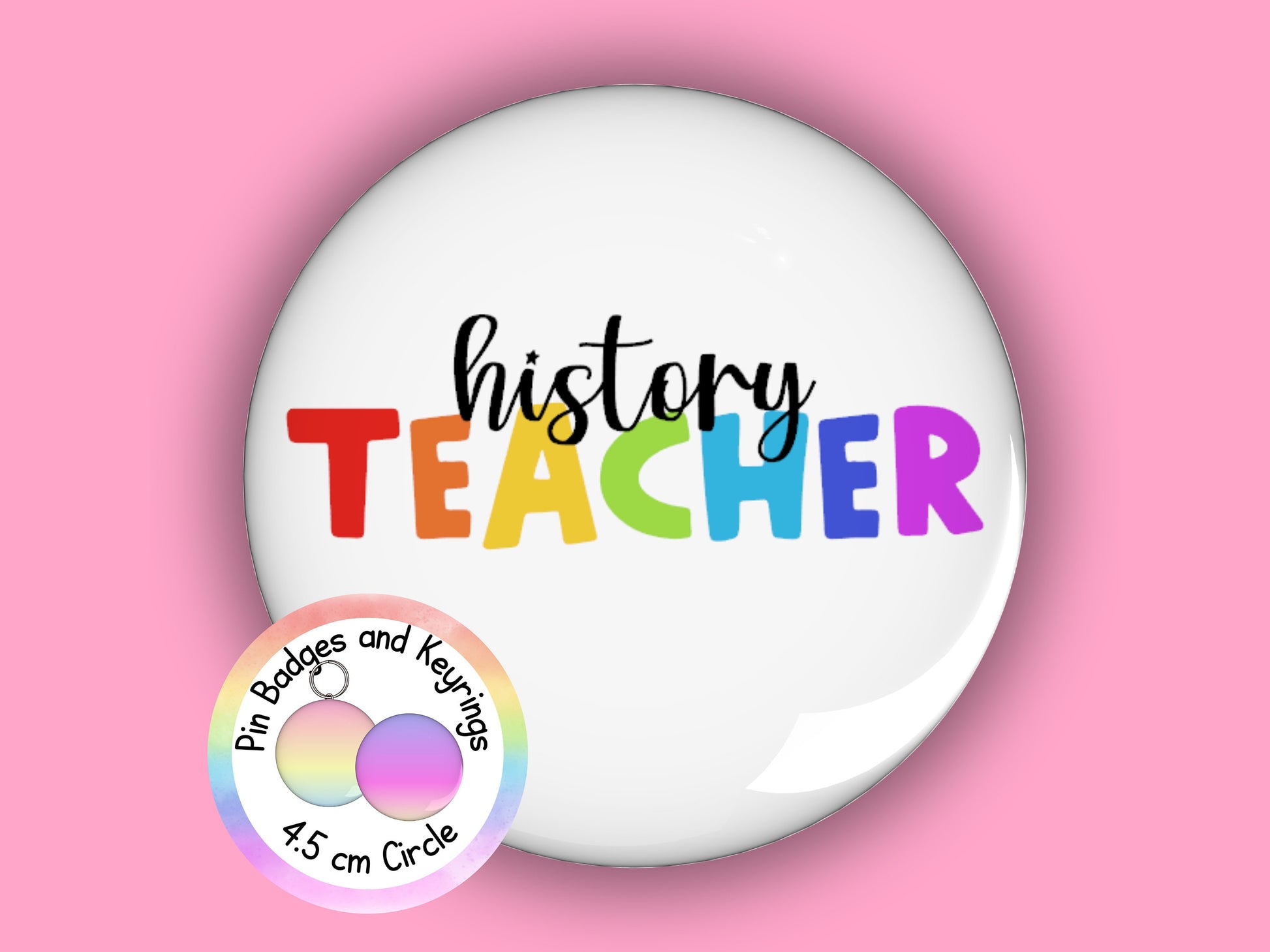 History Teacher Pin Badge or Keyring | Rainbow | Teacher Gift | 45mm