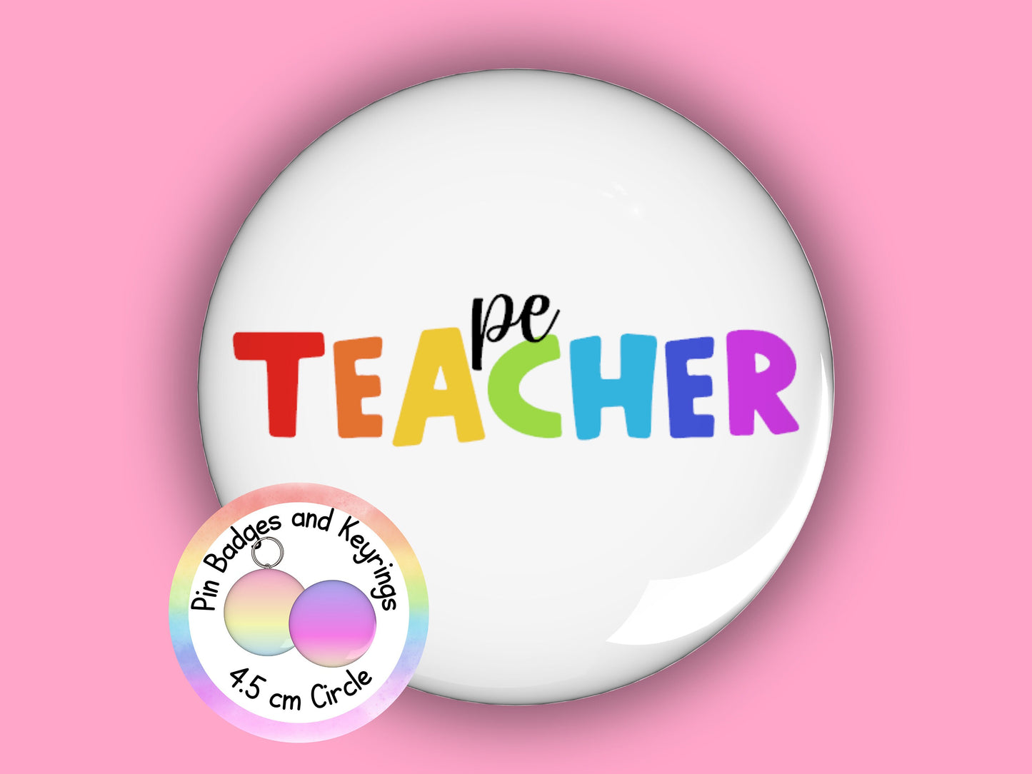 PE Teacher Pin Badge or Keyring | Rainbow | Teacher Gift | 45mm