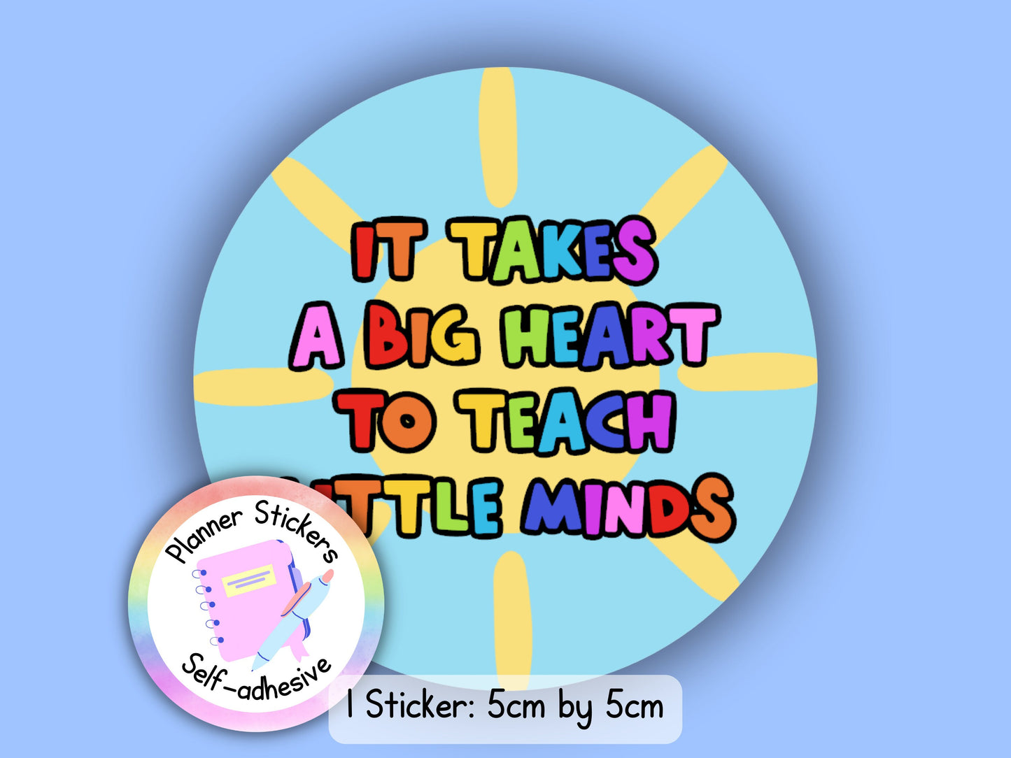 Rainbow Teacher Sticker: It Takes A Big Heart (NOT WATERPROOF)