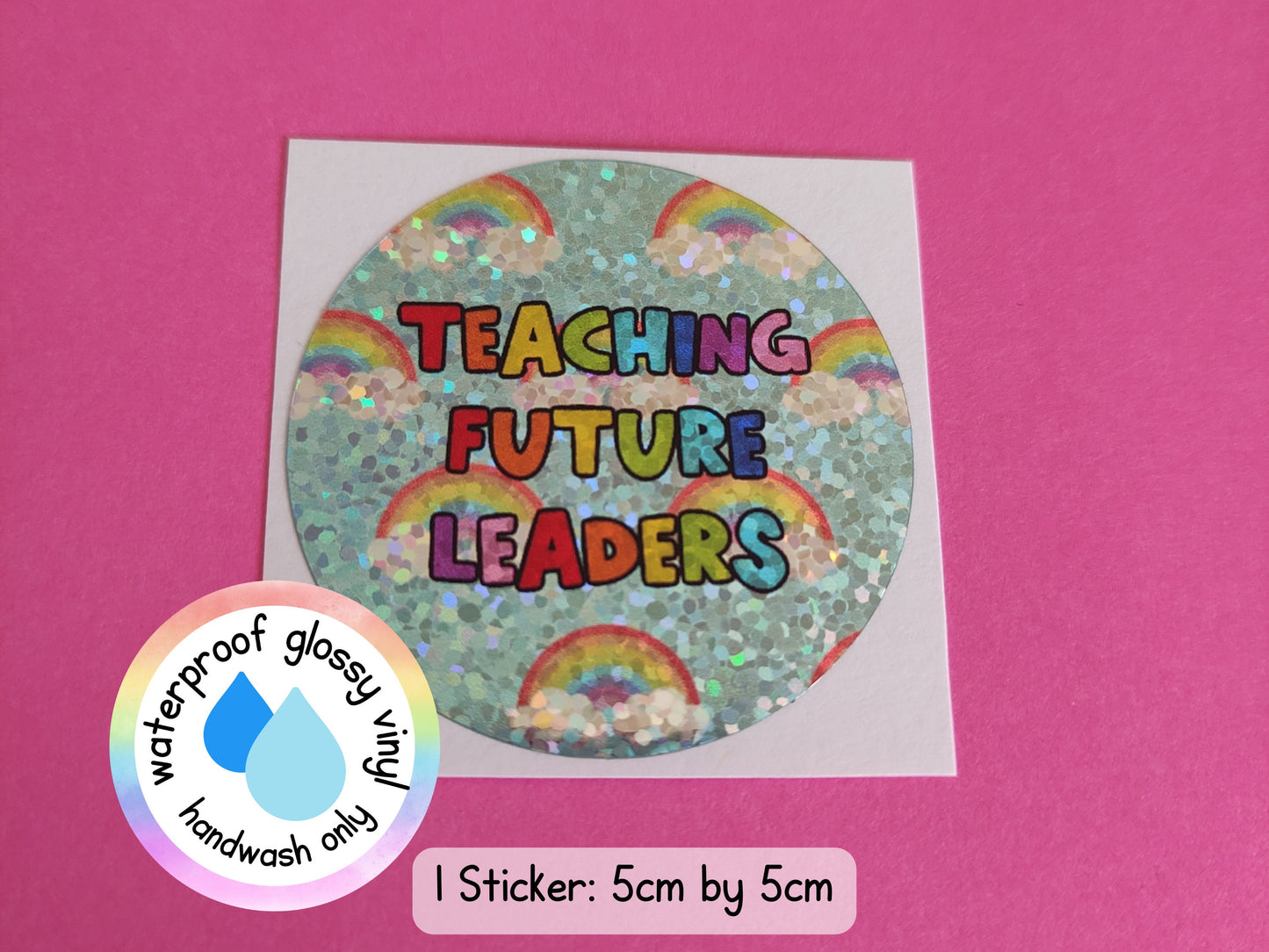 Teaching Future Leaders Inspiring Quote Rainbow Teacher Teaching Assistant Senco Sendco ECT Sticker (WATERPROOF)