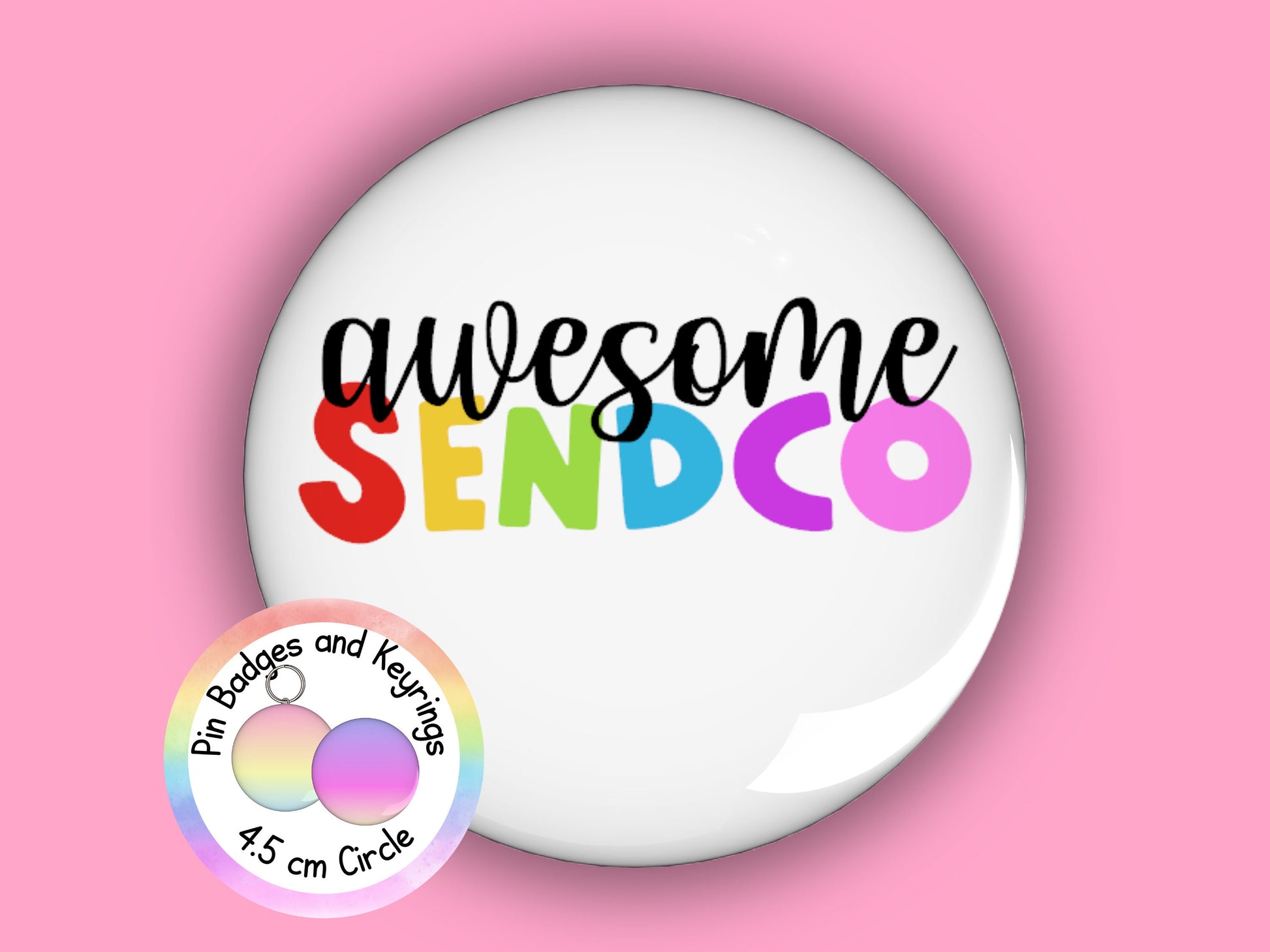 Awesome Sendco Special Needs Teacher Pin Badge or Keyring | Rainbow | Senco Gift | 45mm