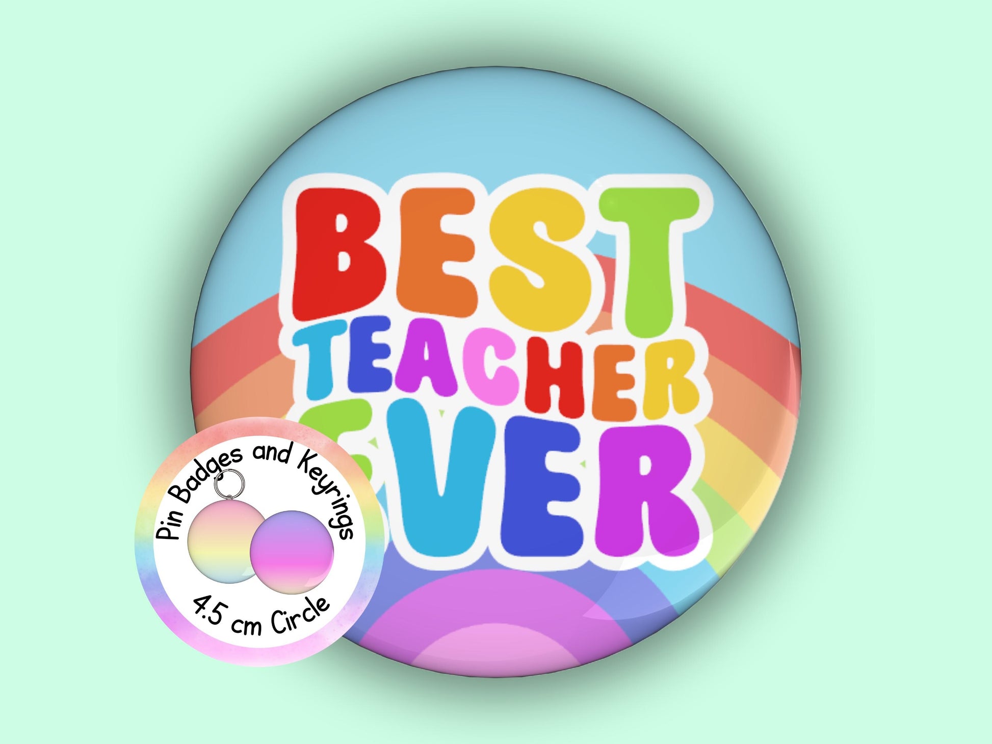 Best Teacher Ever | Funny | Teacher Pin Badge or Keyring | Rainbow | Teacher Gift | 45mm