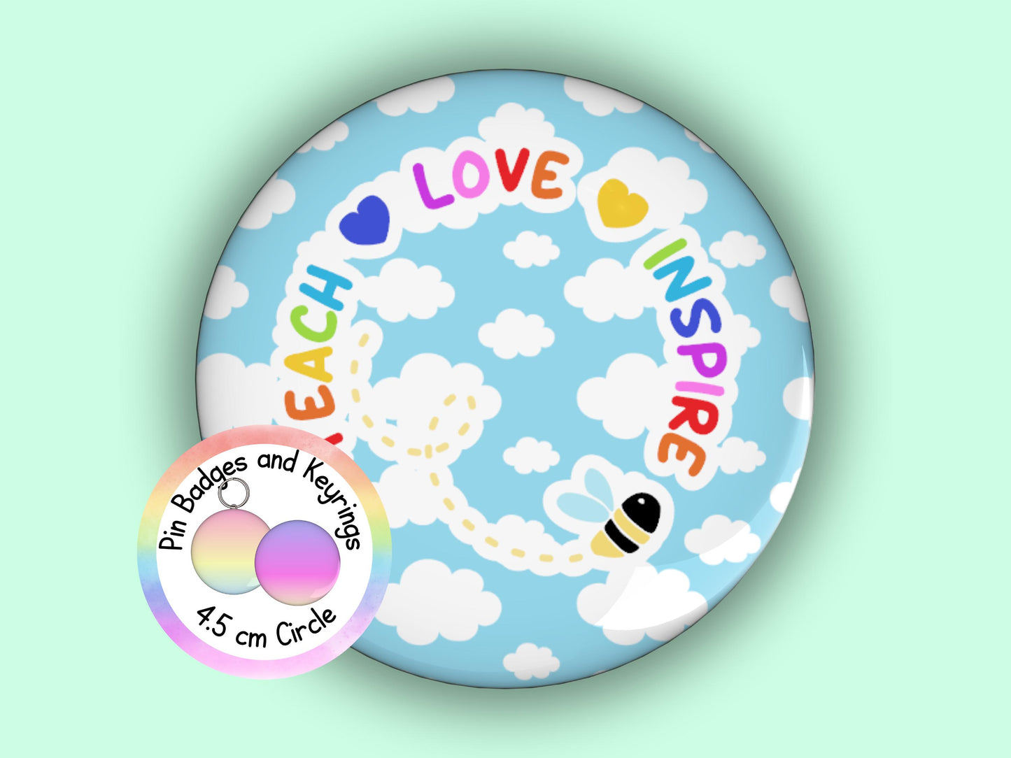 Teach Love Inspire | Funny | Teacher Pin Badge or Keyring | Rainbow | Teacher Gift | 45mm