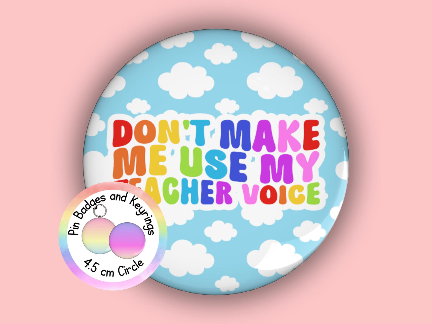 Funny Teacher Pin Badge or Keyring: Rainbow Design (45mm)