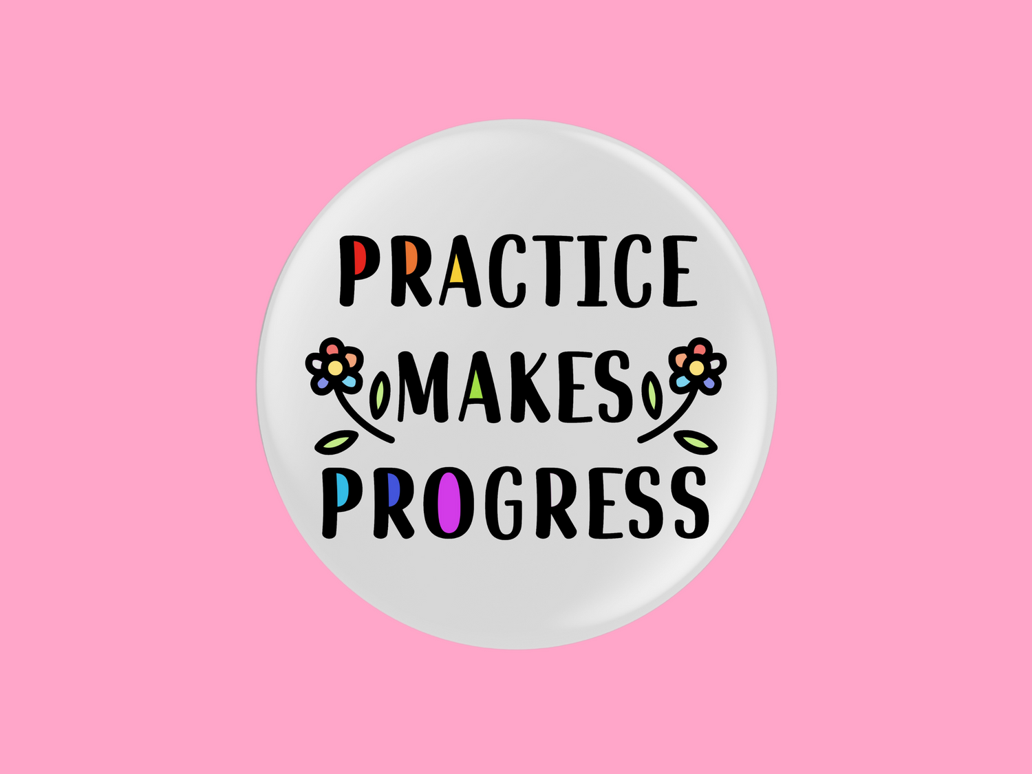 Practice makes progress Self Love Badge Keyring Motivation Affirmation Confidence