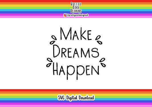 Motivational SVG Digital File Download Make Dreams Happen Self Love Crafting Maker