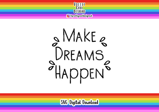 Motivational SVG Digital File Download Make Dreams Happen Self Love Crafting Maker
