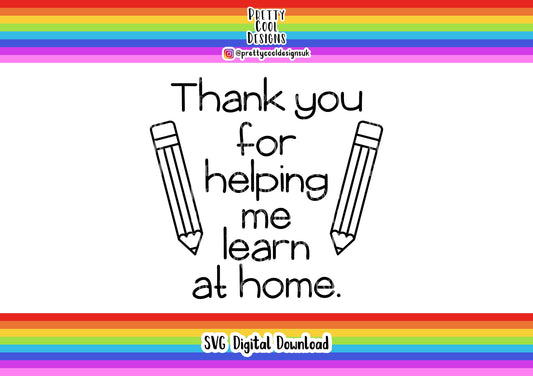 Teacher SVG Digital File Download Thank You for Helping me Learn at Home