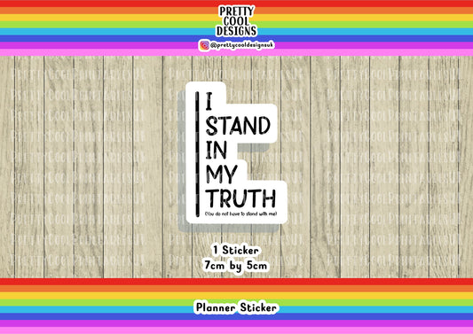 I Stand in my Truth Motivational Word Typography Sticker (NOT WATERPROOF)