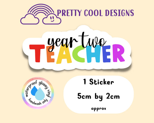 Year Two Teacher Sticker: Waterproof Vinyl Rainbow Decal