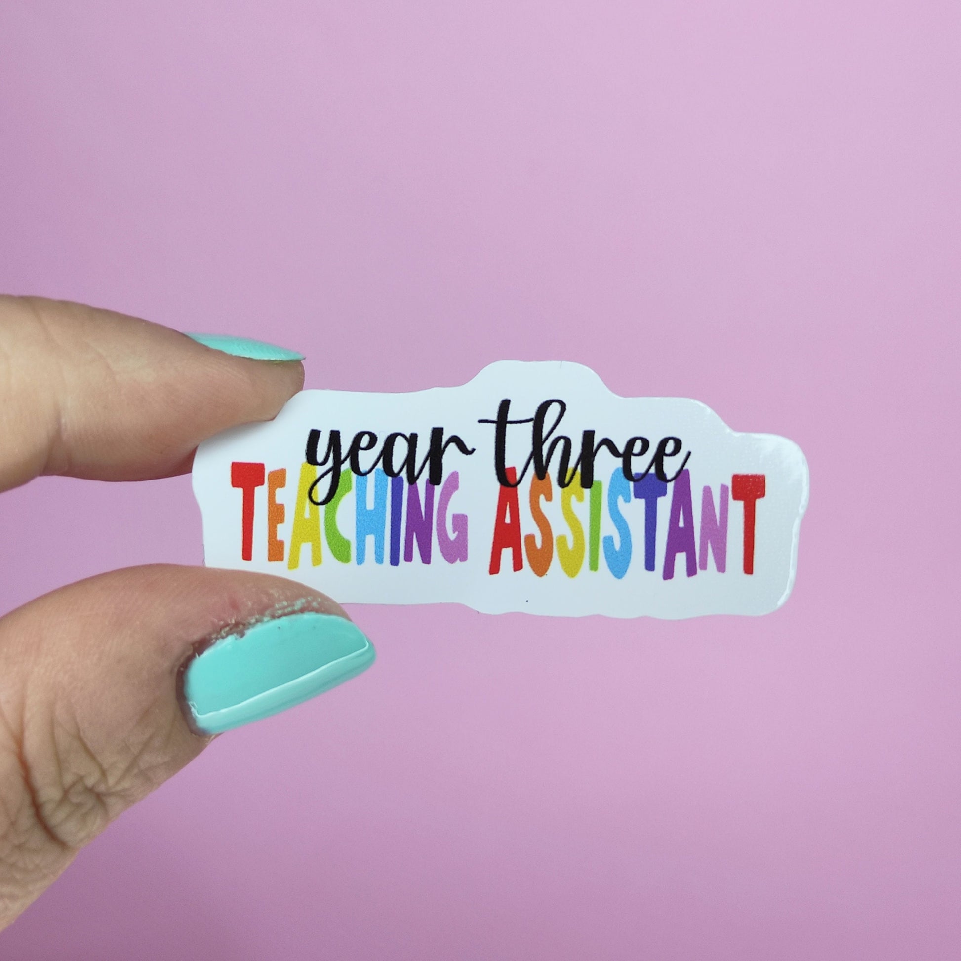 Waterproof Vinyl Year Three 3 Teaching Assistant Sticker Rainbow Self Love Motivational Sticker Laptop Journal Scrapbook Planner Sticker