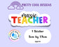 Music Teacher Sticker: Rainbow Affirmation, Waterproof Vinyl (5cm x 1.9cm)