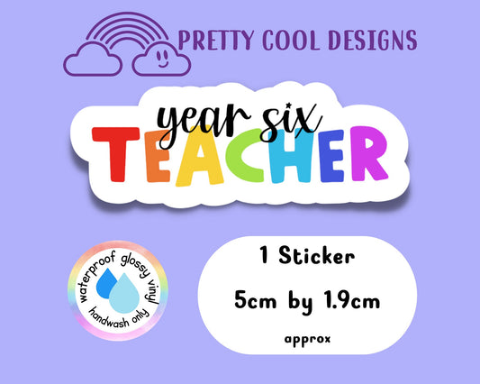 Waterproof Vinyl Year Six 6Teacher Sticker Rainbow Affirmation Self Love Motivational Sticker Laptop Journal Scrapbook Planner Sticker