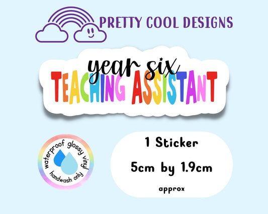 Waterproof Vinyl Year Six 6 Teaching Assistant Sticker Rainbow Self Love Motivational Sticker Laptop Journal Scrapbook Planner Sticker