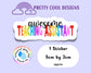 Waterproof Vinyl Awesome Teaching Assistant Sticker Rainbow Self Love Motivational Sticker Laptop Journal Scrapbook Planner Sticker