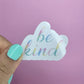 Waterproof Vinyl Be Kind Sticker Rainbow Affirmation Self Love Motivational Sticker Laptop Journal Scrapbook Planner Sticker