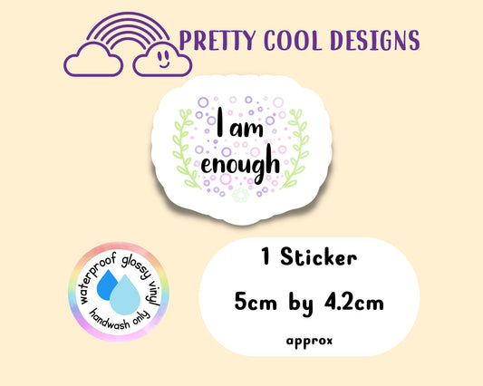 I am Enough Sticker: Waterproof Vinyl Rainbow Affirmation (5cm x 4.2cm)