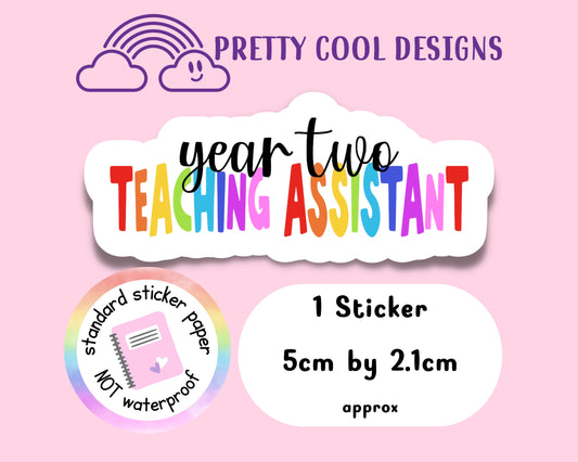 Year Two Teaching Assistant Sticker: Rainbow Planner Decal (NOT Waterproof)