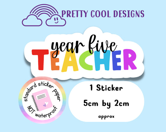 Year 5 Teacher Sticker: Rainbow Affirmation, Planner, Journal (NOT Waterproof)