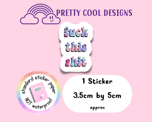 F*k this Sh* Swearing Motivational Word Typography Sticker (NOT WATERPROOF)