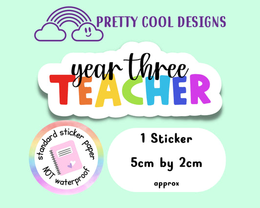 Year Three Teacher Sticker: Rainbow Affirmation, Planner, Journal (NOT WATERPROOF)