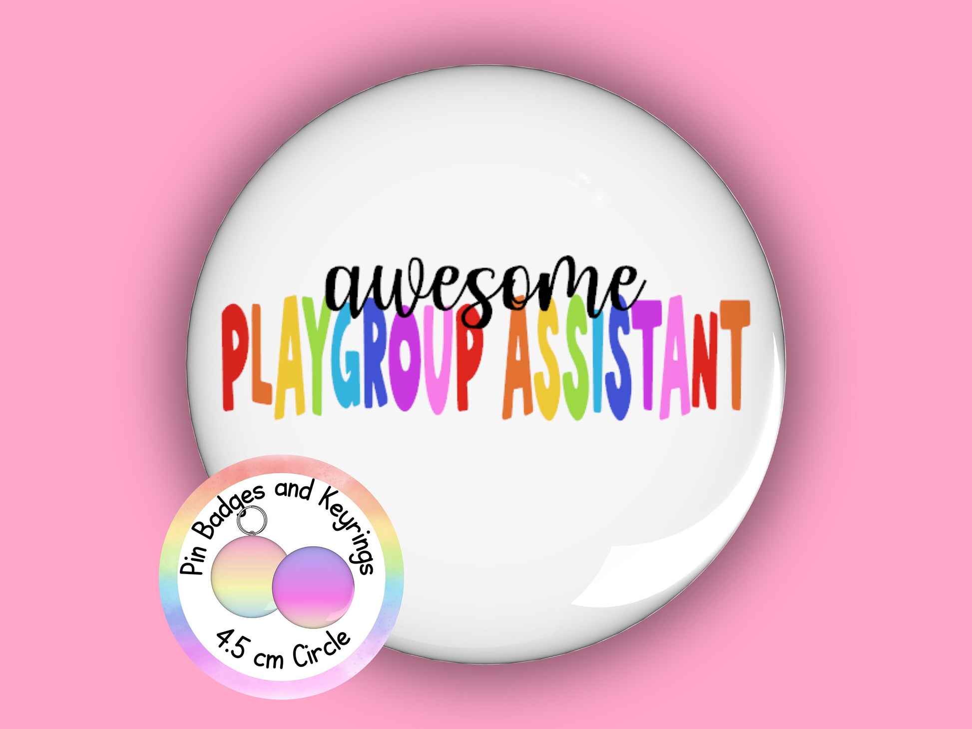 Playgroup Assistant Rainbow Pin Badge or Keyring (45mm)