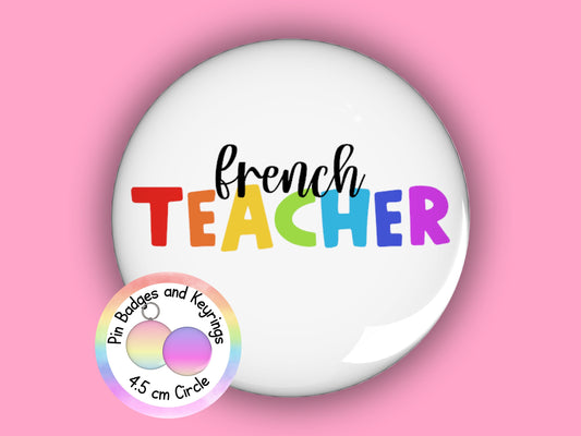 Rainbow French Teacher Pin Badge or Keyring (45mm)