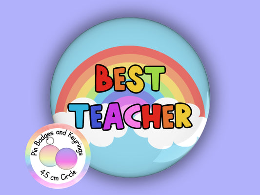 Best Teacher | Motivation | Teacher Pin Badge or Keyring | Rainbow | Teacher Gift | 45mm