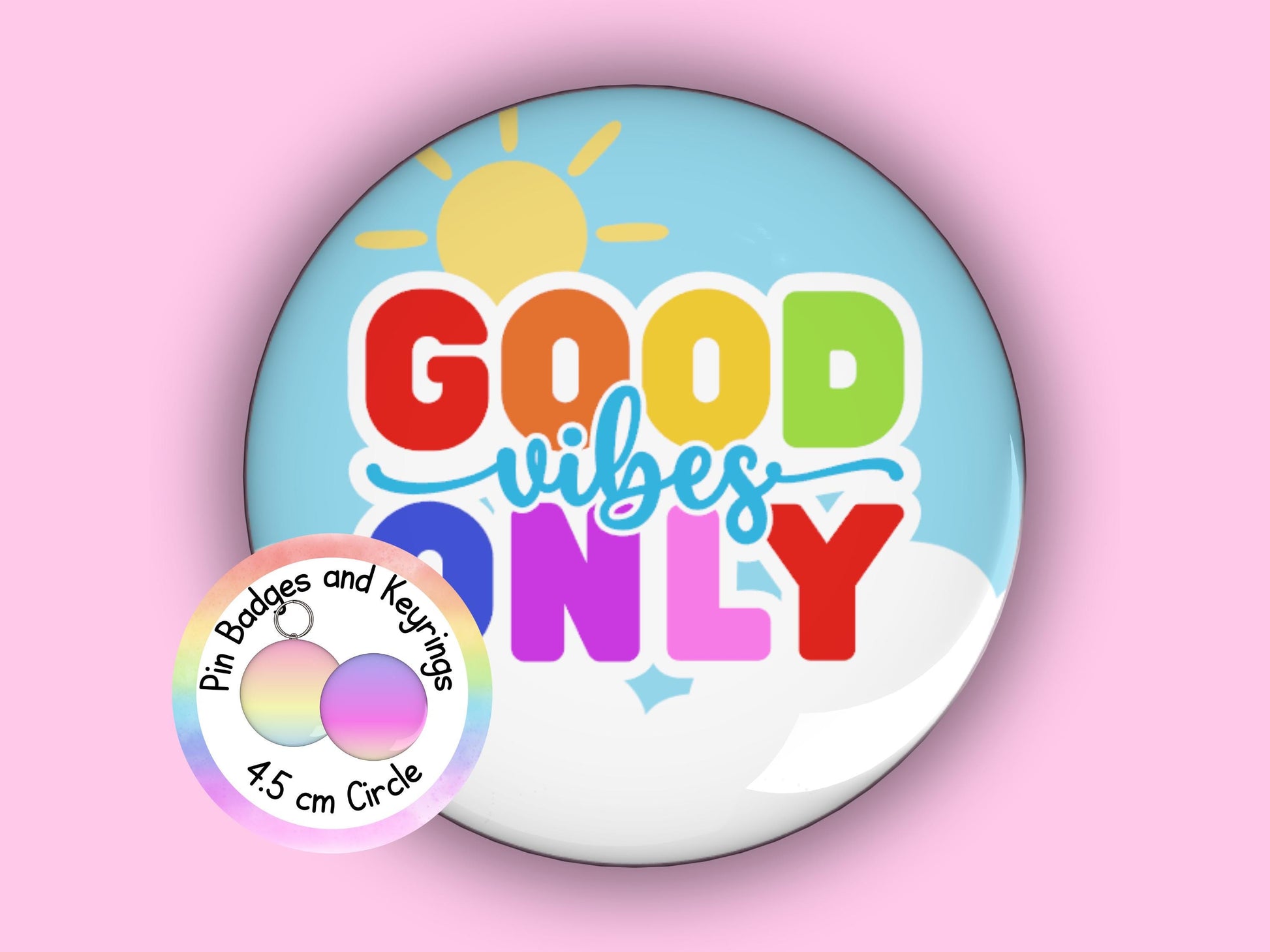 Good Vibes Only | Funny | Teacher Pin Badge or Keyring | Rainbow | Teacher Gift | 45mm