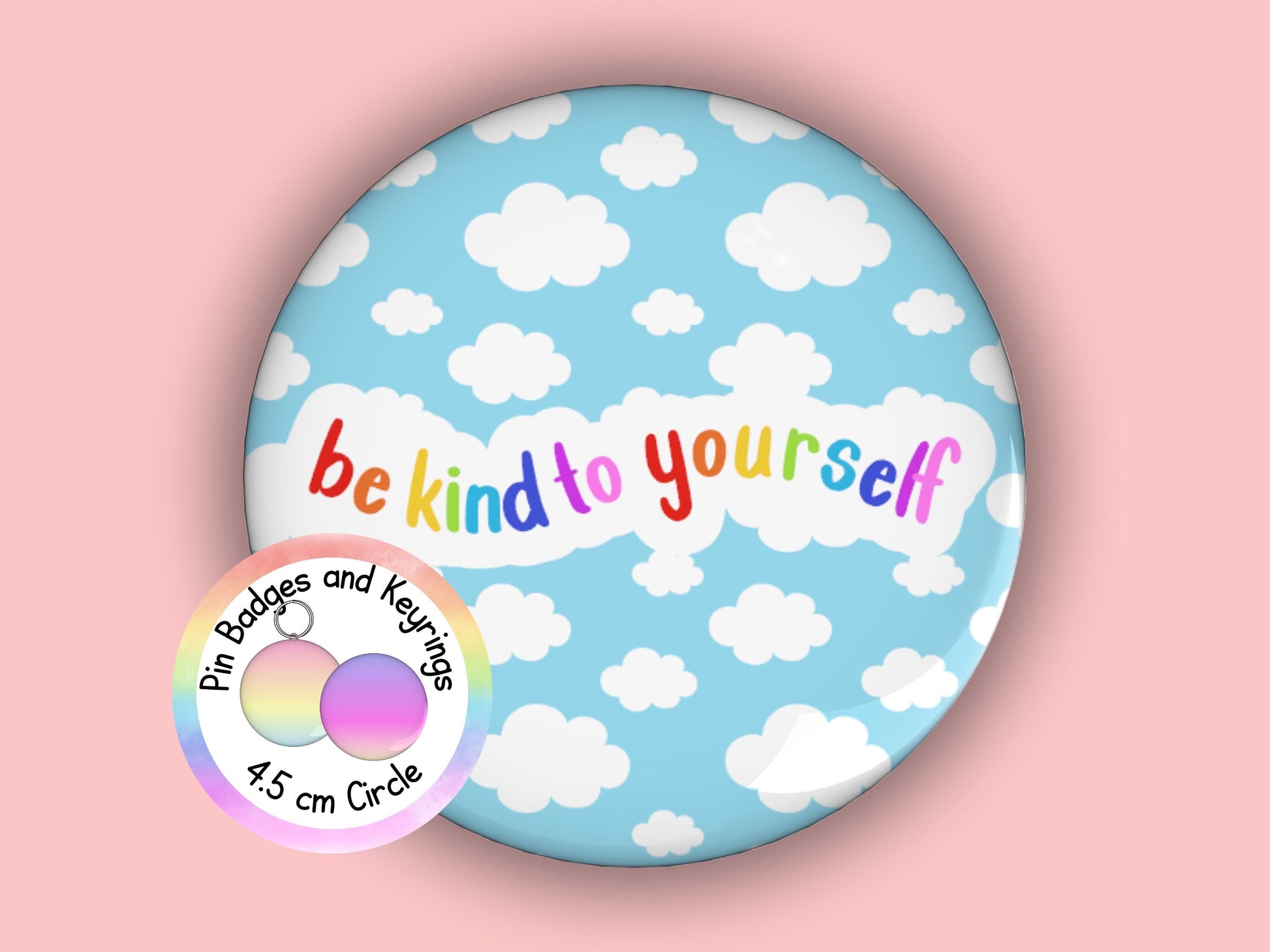 Be Kind To Yourself | Funny | Teacher Pin Badge or Keyring | Rainbow | Teacher Gift | 45mm