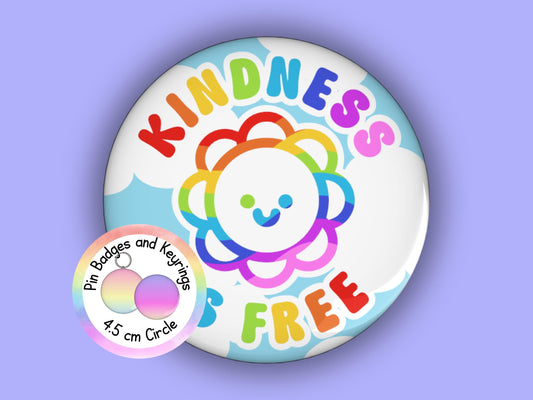 Kindness is Free | Funny | Teacher Pin Badge or Keyring | Rainbow | Teacher Gift | 45mm