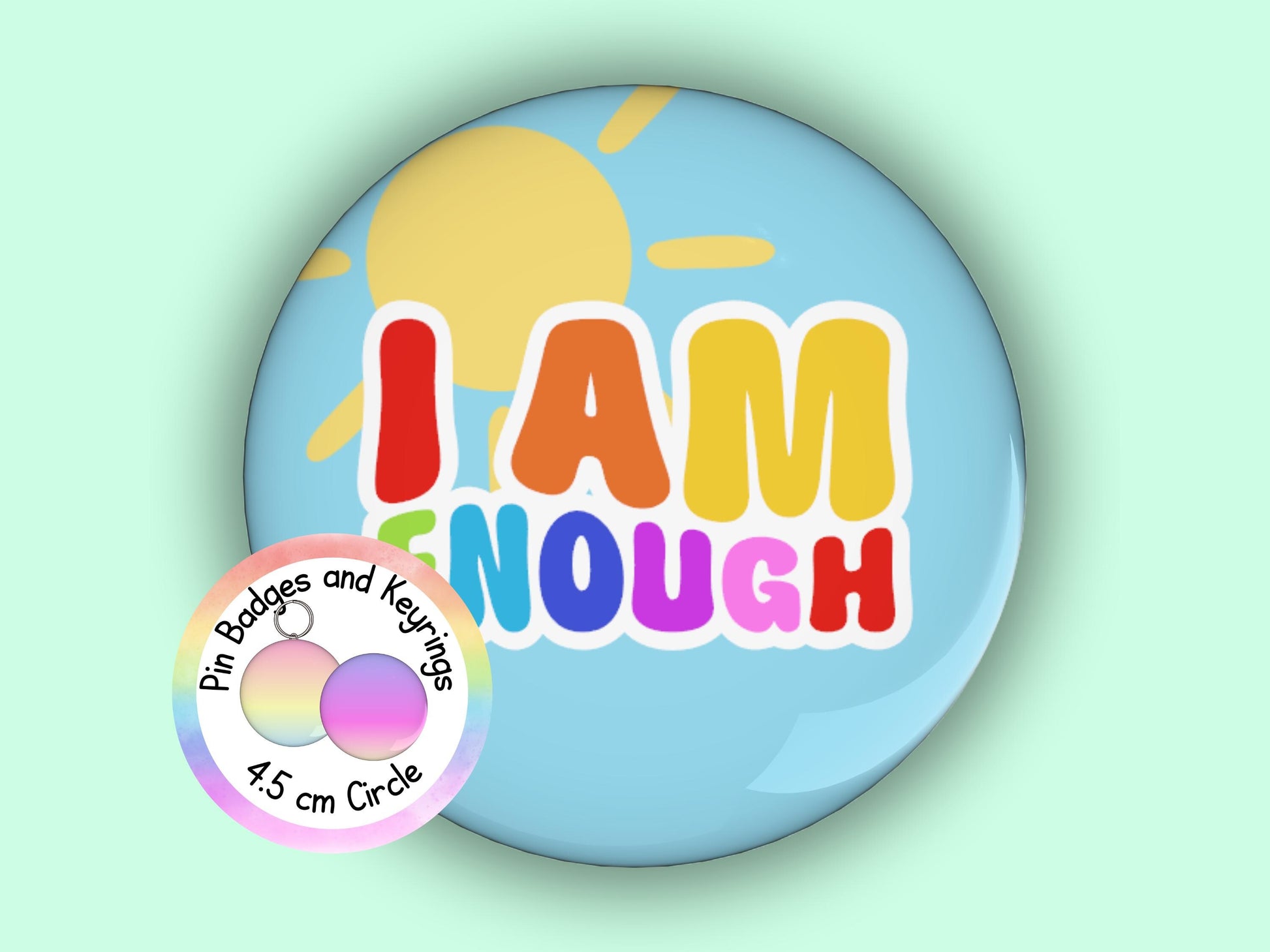 I Am Enough | Funny | Teacher Pin Badge or Keyring | Rainbow | Teacher Gift | 45mm