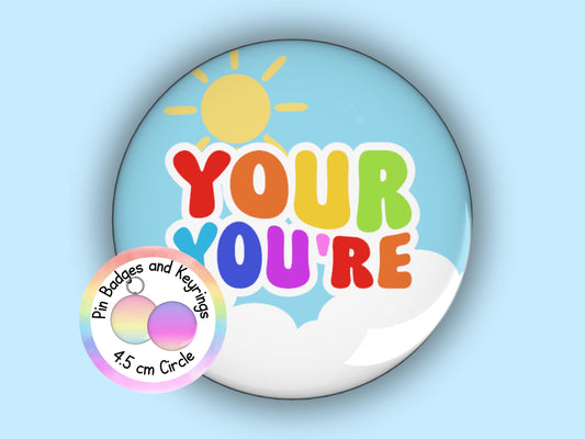 Your/ You're Bad Grammar | Funny | Teacher Pin Badge or Keyring | Rainbow | Teacher Gift | 45mm