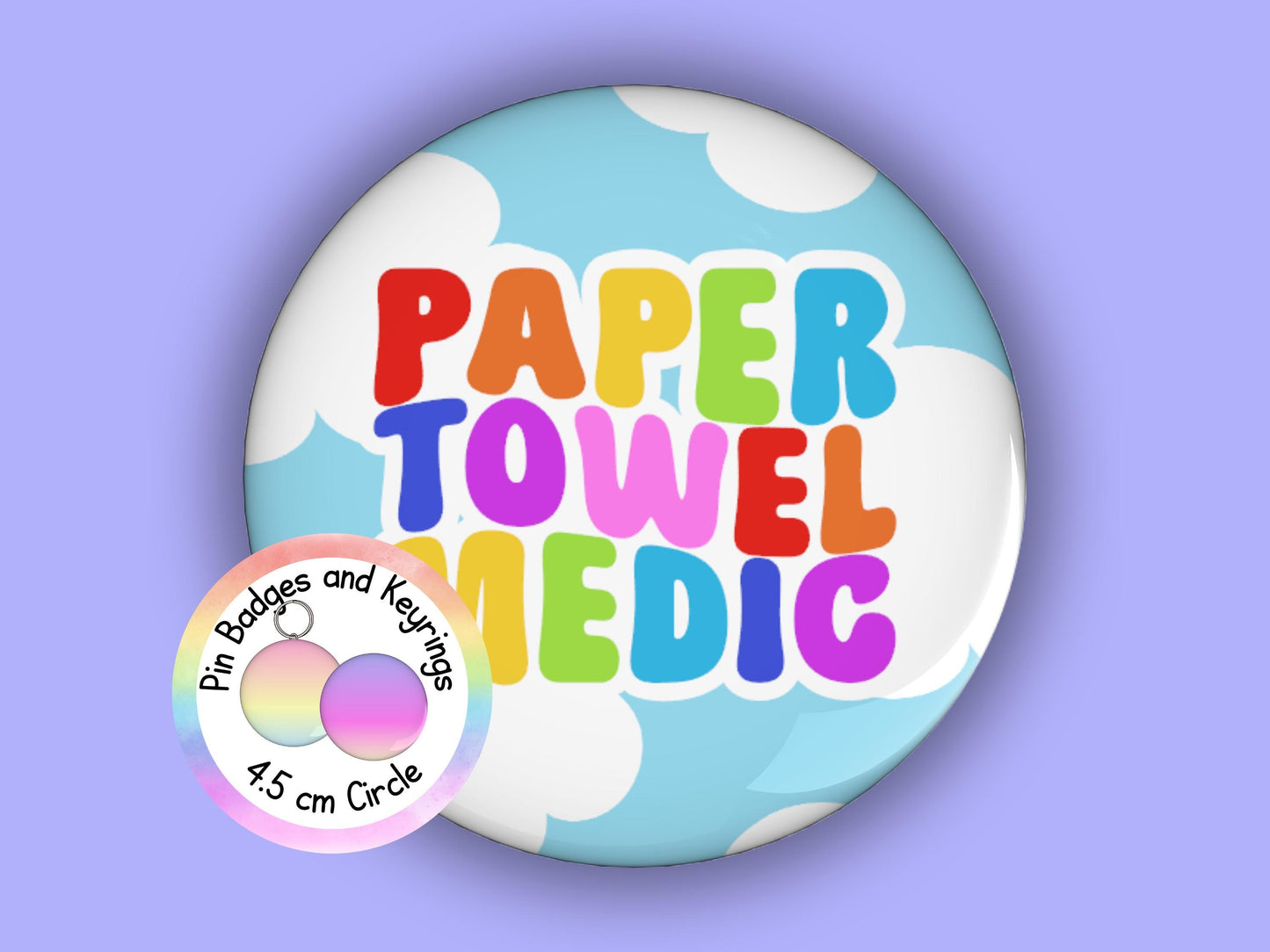 Paper Towel Medic | Funny | Teacher Pin Badge or Keyring | Rainbow | Teacher Gift | 45mm