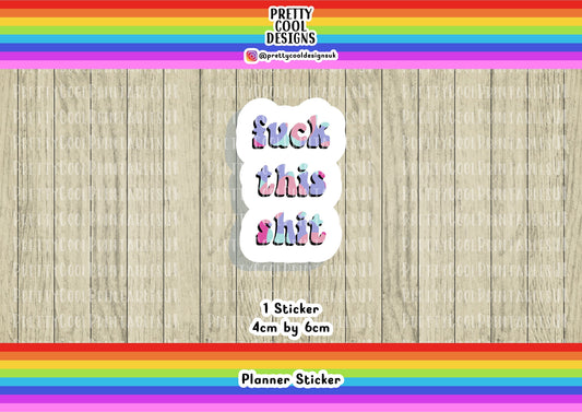 F*k this Sh* Swearing Motivational  Word Typography Sticker (NOT WATERPROOF)