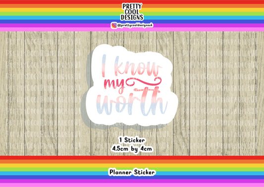 I Know My Worth Positive Motivational Word Typography Sticker (NOT WATERPROOF)